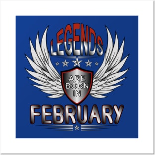 Legends Are Born In February Posters and Art